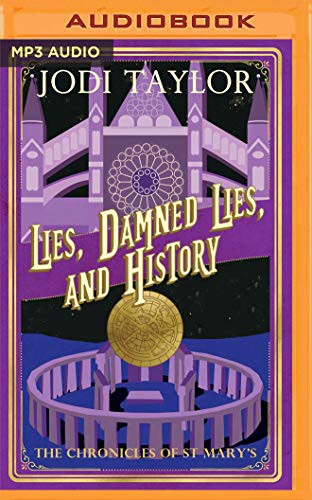 Jodi Taylor, Zara Ramm: Lies, Damned Lies and History (AudiobookFormat, 2019, Audible Studios on Brilliance, Audible Studios on Brilliance Audio)