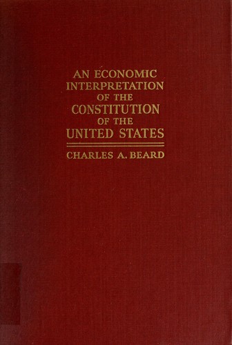 Charles Austin Beard: An economic interpretation of the Constitution of the United States (1929, The Macmillan company)