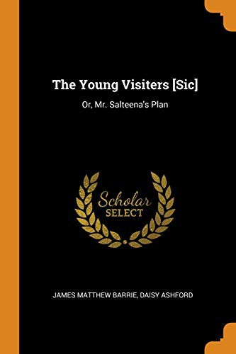 J. M. Barrie, Daisy Ashford: The Young Visiters [Sic] (Paperback, 2018, Franklin Classics Trade Press)
