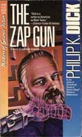 Philip K. Dick: The Zap Gun (Paperback, 1989, Carroll & Graf Publishers)