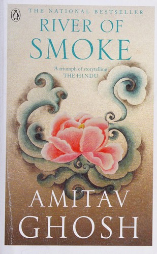 Amitav Ghosh: River Of Smoke Vol 2 of the Ibis Trilogy (2012, Penguin Books)