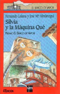 Fernando Lalana, Jose Maria Almarcegui: Silvia y la máquina qué (1992, SM)