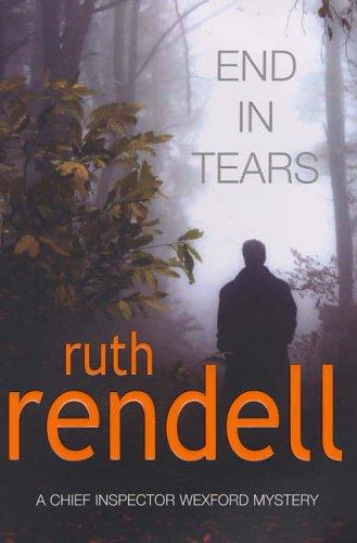 Ruth Rendell: End in Tears (Paperback, 2005, Hutchinson)