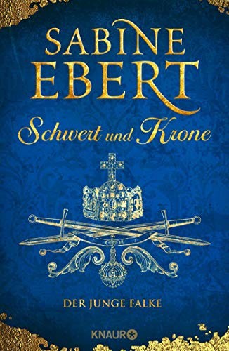 Sabine Ebert: Schwert und Krone - Der junge Falke (Hardcover, 2017, Knaur HC)