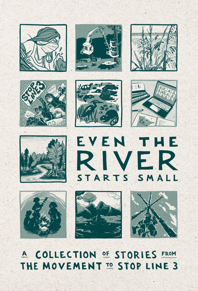Line 3. Storytelling Anthology Team: Even the River Starts Small (2024, Haymarket Books)