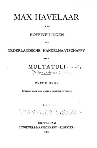 Multatuli: Max Havelaar: of, De koffiveilingen der Nederlandsche handelsmaatschappy (1881, Uitgevers-maatschappy Elsevier)