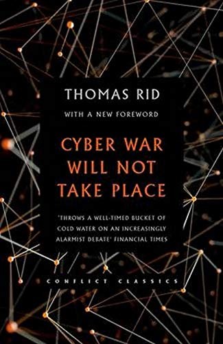 Thomas Rid: Cyber War Will Not Take Place (Paperback, 2017, Oxford University Press)