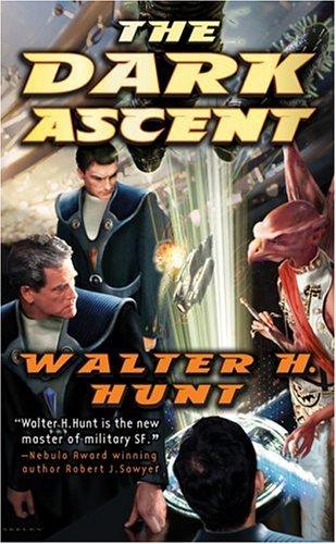 Walter H. Hunt: The Dark Ascent (Dark Wing) (Paperback, 2005, Tor Science Fiction)
