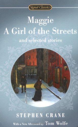 Stephen Crane: Maggie, a Girl of the Streets and Selected Stories (Signet Classics) (2006)