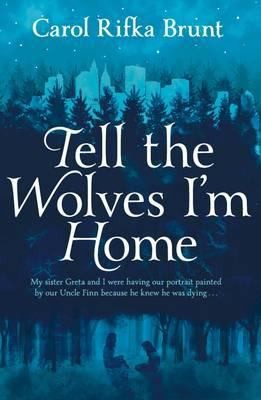 Carol Rifka Brunt: Tell The Wolves Im Home (2012, MacMillan)