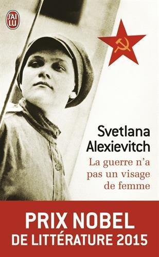 Svetlana Aleksievich: La guerre n'a pas un visage de femme (French language)