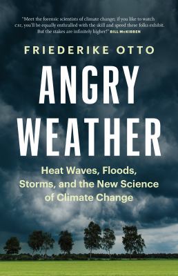 Friederike Otto, Sarah Pybus: Angry Weather (2020, Greystone Books Ltd.)
