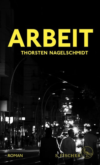 Thorsten Nagelschmidt: Arbeit (Hardcover, German language, 2020, S. Fischer)