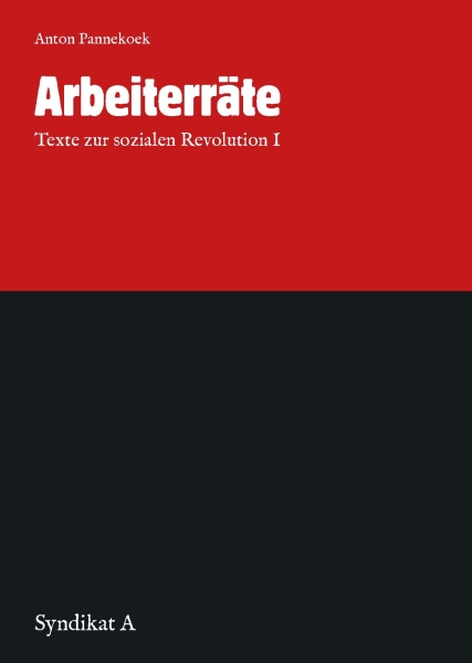 Anton Pannekoek: Arbeiterräte (Paperback, Deutsch language, 2023)