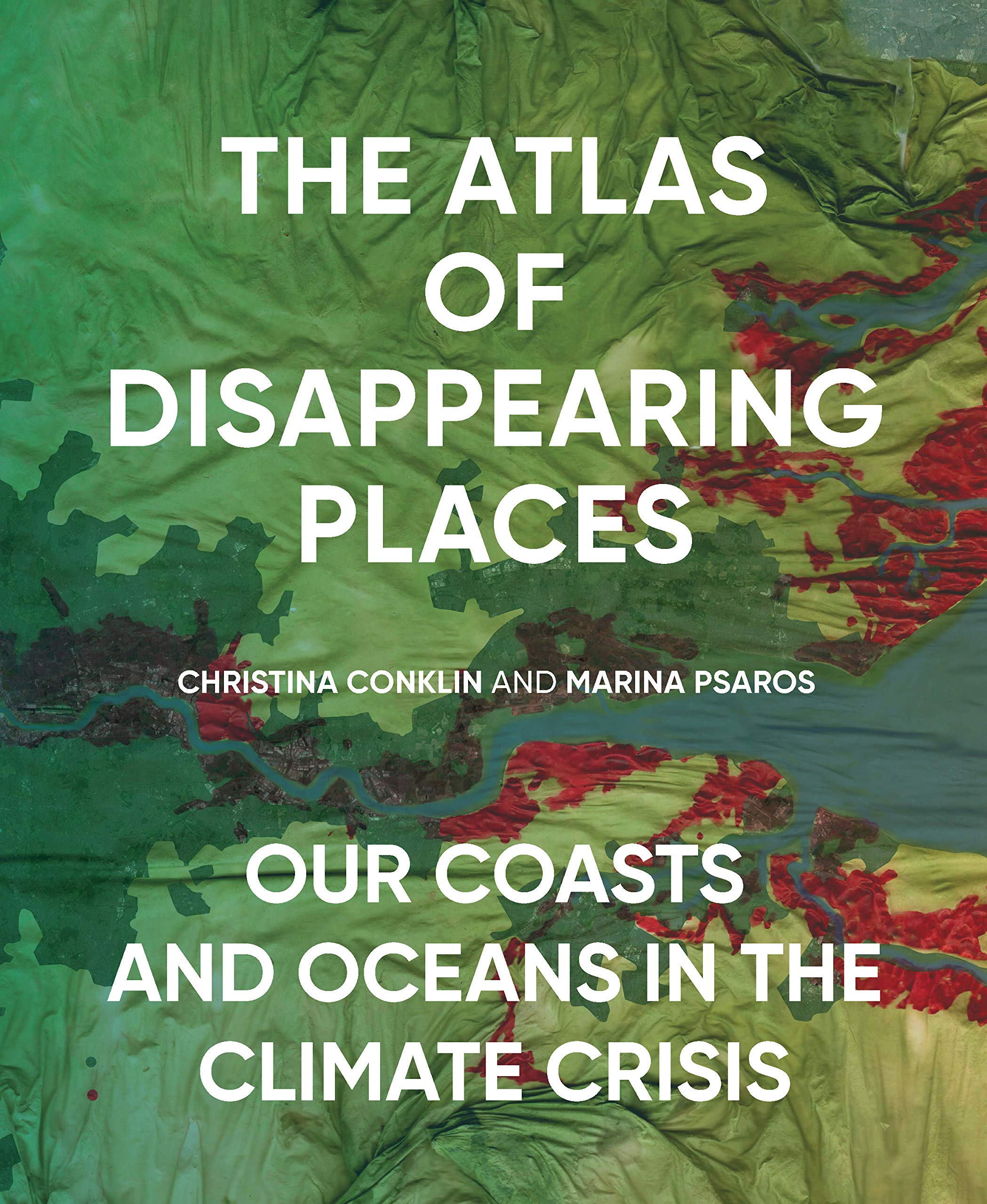 Christina Conklin, Marina Psaros: The Atlas of Disappearing Places (2021, New Press, The)