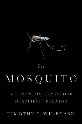 Timothy C. Winegard: Mosquito (2019, Penguin Canada)