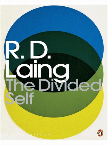 R. D. Laing: The Divided Self (2010, Penguin Group UK)