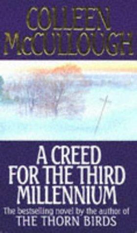 Colleen McCullough: A Creed for the Third Millennium (Paperback, 1991, Time Warner Paperbacks)