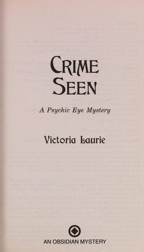 Victoria Laurie: Crime seen (2007, Obsidian/New American Library)