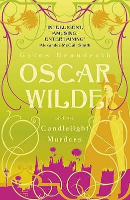 Gyles Brandreth: Oscar Wilde And The Candlelight Murders (2008, John Murray General Publishing Division)