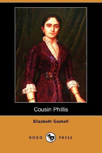 Elizabeth Cleghorn Gaskell: Cousin Phillis (Dodo Press) (Paperback, 2007, Dodo Press)