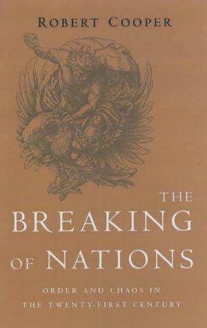 Robert Cooper - undifferentiated: The Breaking of Nations (Hardcover, 2004, Atlantic Books (UK))