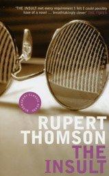 Rupert Thomson: The Insult (Bloomsbury Classic Reads) (Paperback, 2004, Bloomsbury Publishing PLC)