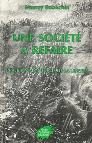Murray Bookchin: Une société à refaire (French language, 1993, Atelier de création libertaire)