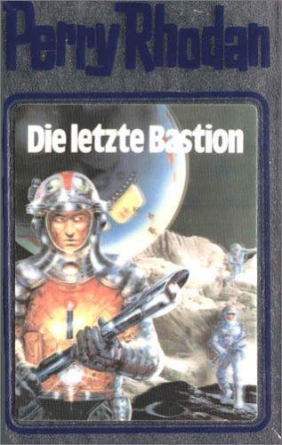 Perry Rhodan, Bd.32, Die letzte Bastion (Hardcover, German language, 1989, Verlagsunion Pabel Moewig KG Moewig, Neff Hestia)