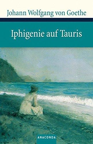 Johann Wolfgang von Goethe: Iphigenie auf Tauris (German language, Anaconda Verlag)