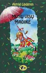 Astrid Lindgren, Zhiyi Li: Mūsų visų Madikė (Hardcover, Lithuanian language, 1997, Alma littera)