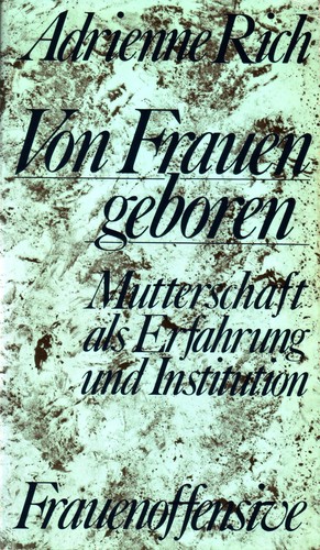 Adrienne Rich: Von Frauen geboren (Paperback, German language, 1979, Frauenoffensive)