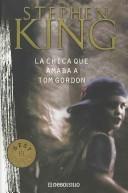 Stephen King: La Chica Que Amaba a Tom Gordon / the Girl Who Loved Tom Gordon (Paperback, Spanish language, 2003, De Bolsillo)