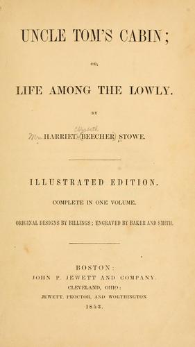 Harriet Beecher Stowe: Uncle Tom's cabin (1853, J.P. Jewett and company, Jewett, Proctor, and Worthington)