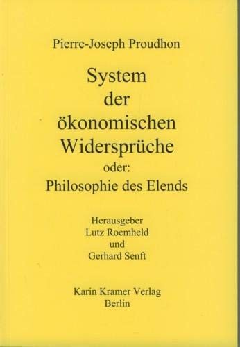 Pierre-Joseph Proudhon: System der ökonomischen Widersprüche (Paperback, German language, 2003, Karin Kramer Verlag)