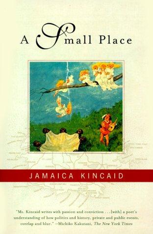 Jamaica Kincaid: A Small Place (2000, Farrar, Straus and Giroux)