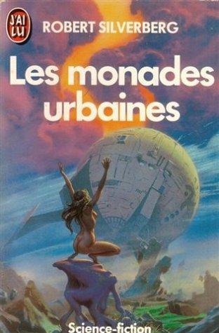 Robert Silverberg: Les Monades urbaines (French language, 1979)