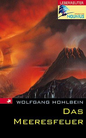 Wolfgang Hohlbein: Operation Nautilus. Das Meeresfeuer. (Paperback, German language, 2001, Ueberreuter)