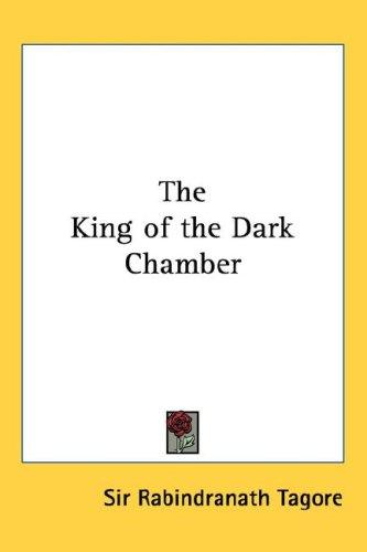 Rabindranath Tagore: The King of the Dark Chamber (Hardcover, 2004, Kessinger Publishing, LLC)
