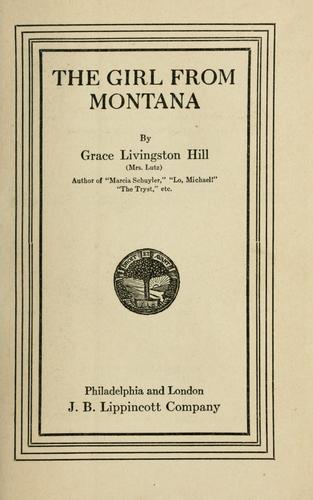 Grace Livingston Hill: The girl from Montana (1922, J.B. Lippincott company)