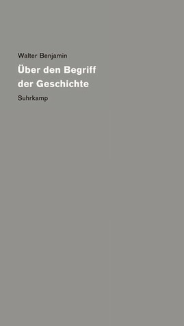Walter Benjamin: Über den Begriff der Geschichte (German language, 2010, Suhrkamp)