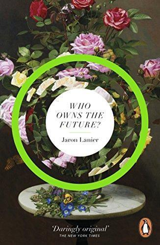 Jaron Lanier: Who Owns the Future?