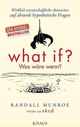 Randall Munroe: what if? Was wäre wenn? (German language)