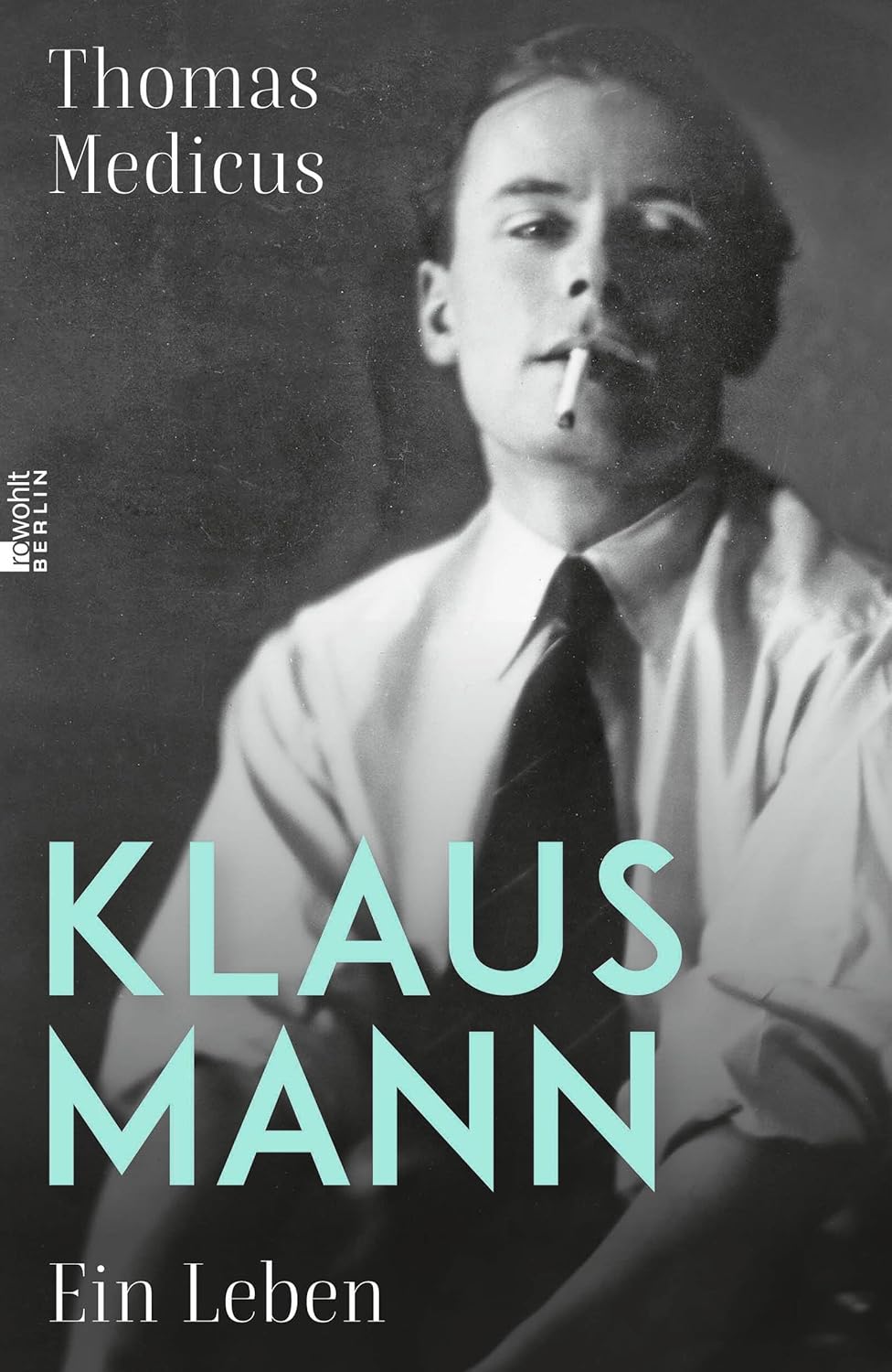 Thomas Medicus: Klaus Mann: Ein Leben (deutsch language, Rowohlt Berlin)