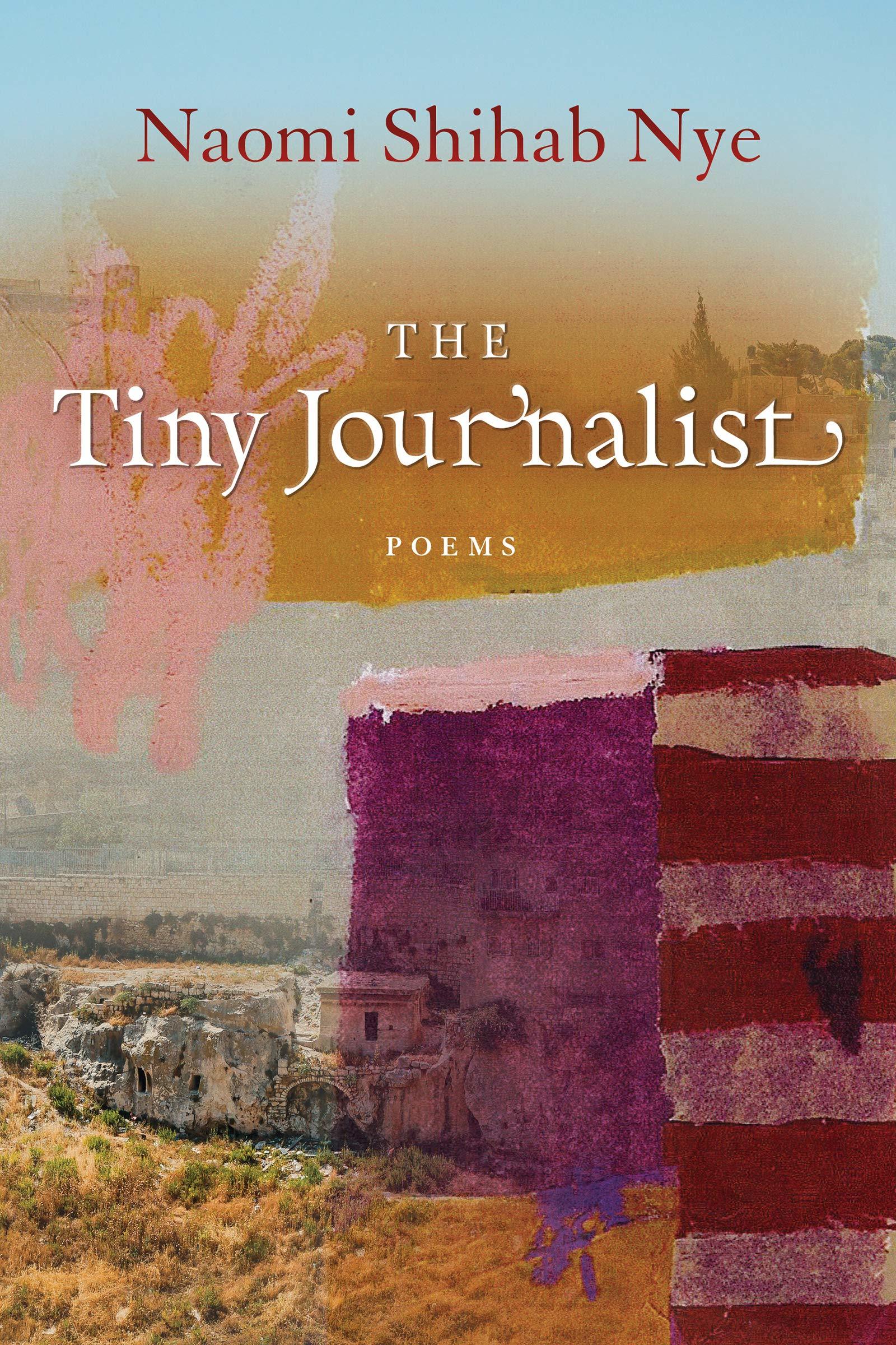 Naomi Shihab Nye: Tiny Journalist (2019, BOA Editions, Limited)