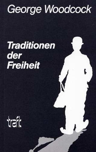 George Woodcock: Traditionen der Freiheit (Paperback, German language, 1988, Peterson-Trafik-Verlag)