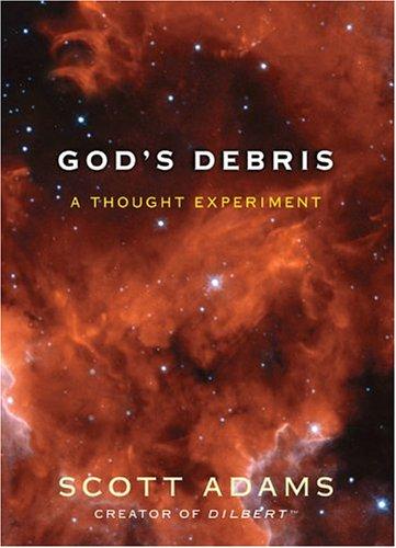 Scott Adams: God's Debris (2001, Andrews McMeel Publishing)