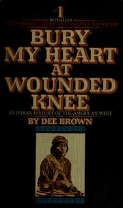 Dee Alexander Brown: Bury my heart at Wounded Knee (1972, Bantam Books)