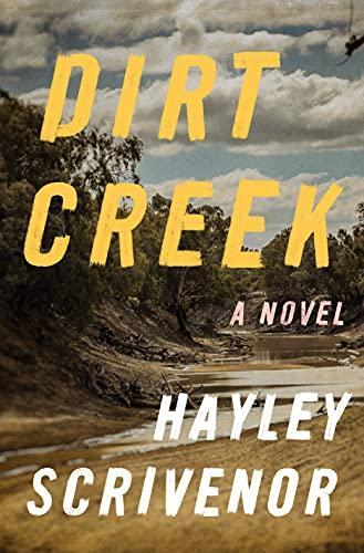 Hayley Scrivenor, Hayley Scrivenor: Dirt Creek (2022, Flatiron Books)