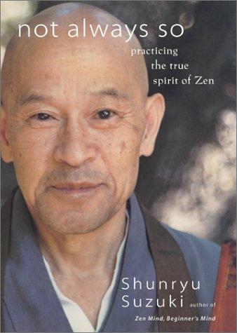 Shunryu Suzuki, Edward Espe Brown: Not Always So (Hardcover, 2002, HarperCollins)